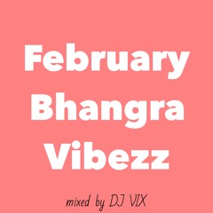 2020 FEBRUARY BHANGRA VIBEZZ | DJ VIX