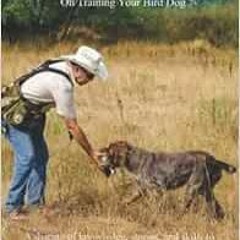 ACCESS KINDLE 📌 Tips and Tales: On Training Your Bird Dog by George DeCosta Jr KINDL