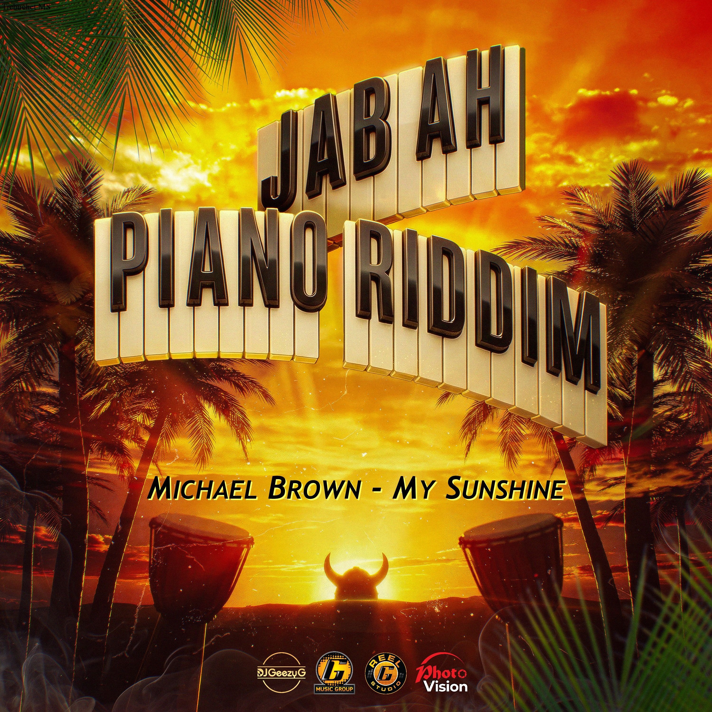 Michael Brown, DJ Geezy G - (Jab Ah Piano Riddim) My Sunshine episode artwork