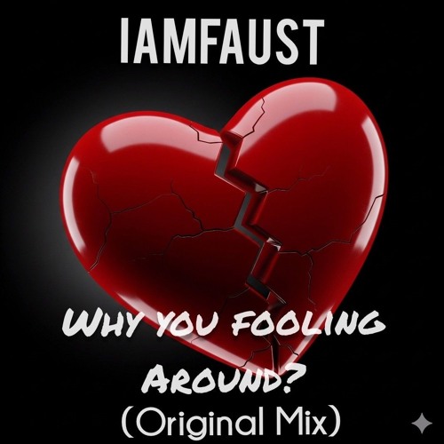 iAmFAUST - Why You Fooling Around_ (Original Mix)