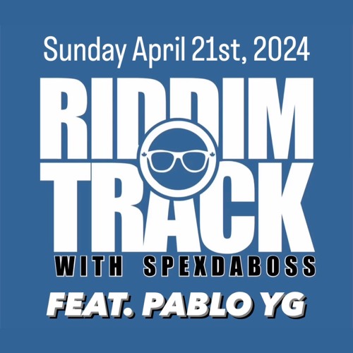 RIDDIM TRACK SHOW FEATURING PABLO YG 042124