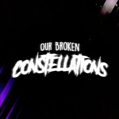 [Fallen Stars] Our Broken Constellations (Mikey Cover) {June 2019}
