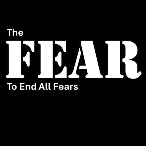 22.06.2025 (Classic) - The Fear To End All Fears Part 4