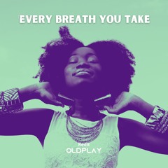 Every Breath You Take (Redit) OldPlay