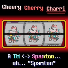 Cheery Cherry Charri [ A TM <-> Spamton Roleswap "Spamton" ]