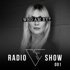 WHO AM EY? Radio Show 001 - Live recorded on Mallorca in May 2023