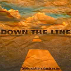Down The Line (ft. GOOD.TO.GO)