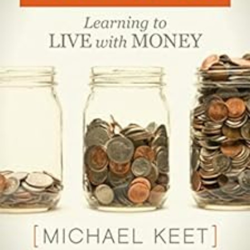 [DOWNLOAD] PDF 🗸 Moneyfulness: Learning to Live with Money by Michael Keet KINDLE PD