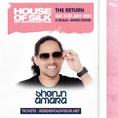Shenin Amara - House of Silk - The Return -  Sat 31st July 2021 @ Scala London