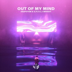 Despotem & E.P.O & J-Wright - Out Of My Mind