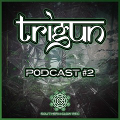 TRIGUN | Southern Glow Rec | Podcast Series Ep.2