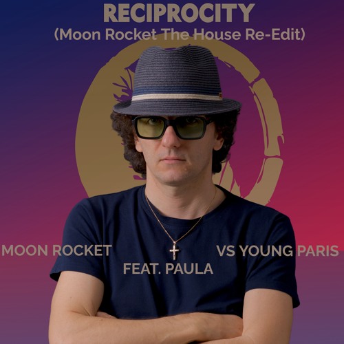 Moon Rocket Feat. Paula Vs Young Paris - Reciprocity (Moon Rocket The House Re-Edit)