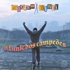 KROZER X DVNEK - o funk dos campeões