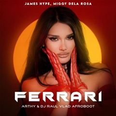 James Hype, Miggy Dela Rosa - Ferrari (Arthy & Dj Raul Vlad Afroboot) [Filtered]