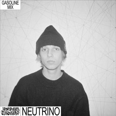 GASOLINE GUEST MIX: NEUTRINO 21/08/2022