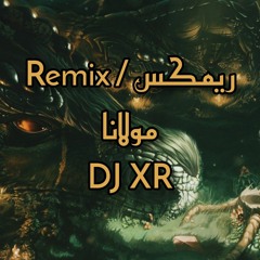 DJ XR | محمد الحملي & مبارك المانع - مولانا (ريمكس ليوا)