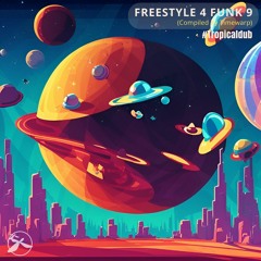 VA - Freestyle 4 Funk 9 (Compiled by Timewarp) #Tropicaldub