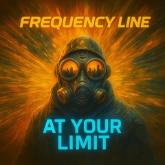 Frequency Line - At Your Limit