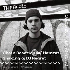 DJ Regret Guest Mix for Chain Reaction on THF Radio / 10.03.2024