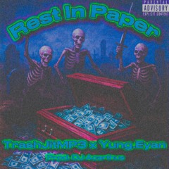 TrashJitMP3 x Yung.Eyan - Rest in Paper (prod. DJ Acarthus)