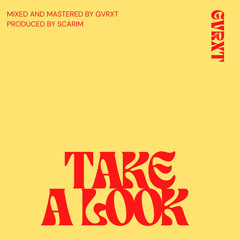 GVRXT - TAKE A LOOK (Alternative Mix) (Prod. Scarim)