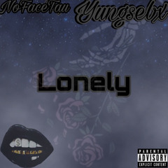 Lonely- YungSebxNoFaceTay