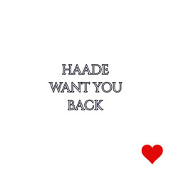 Haade - Want You Back