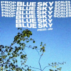Blue Sky (feat. Scale$ & PROP)