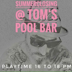 # SummerClosing @ Tom´s Pool Bar (16-18pm) # mixed by Funk2Mars