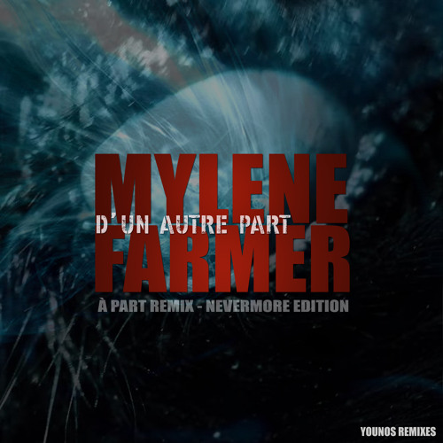Mylène Farmer - D’un Autre Part (À Part Remix) By Younos