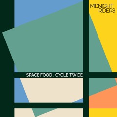 Premiere: Space Food - Cycle Twice [Midnight Riders]