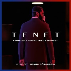 Tenet Medley - Complete FYC Soundtrack Mix - Ludwig Goransson