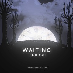 Waiting For You
