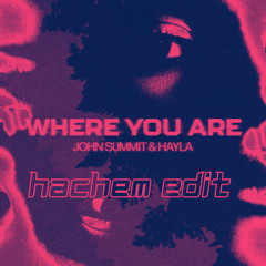 Where You Are HACHEM EDIT [FREE DL]
