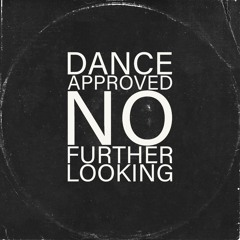 No Further Looking - Dance Approved (Club Mix)