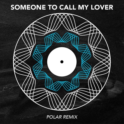 Janet Jackson - Someone to Call My Lover (PØLAR GROOVY REMIX)