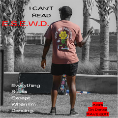 E.S.E.W.D. (Alors On Danse Rave Edit)