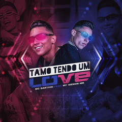 Tamo Tendo um Love (feat. MC Menor Mr)