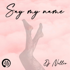 DJ Nellio - Say my name 75 BPM