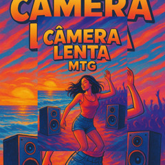 CÂMERA LENTA, MOVIMENTA MTG - DJ MATHEUS LV