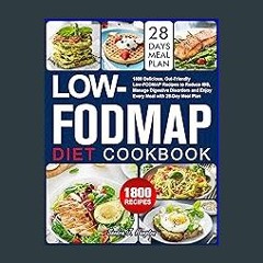 ebook [read pdf] ⚡ The Low-FODMAP Diet Cookbook 2024: Delicious, Gut-Friendly Low-FODMAP Recipes t