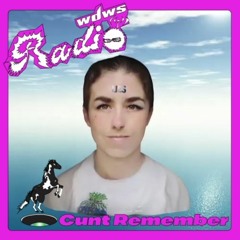 Cunt Remember / Widows Radio / 6 October