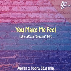 Audien x Cobra Starship - You Make Me Feel (Luke LaRosa "Dreams" Edit)