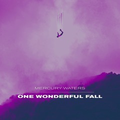 Mercury Waters - One Wonderful Fall