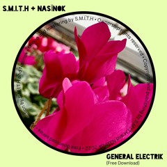 S.M.I.T.H & Nasïnok - General Electrik [FREE DOWNLOAD]