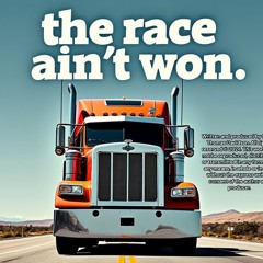 The Race Ain't Won