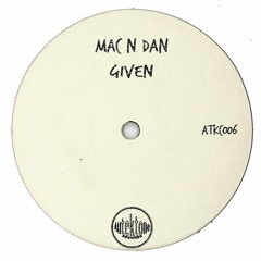 Mac N Dan "Given" (Preview)(Taken from Tektones #6)(Out Now)