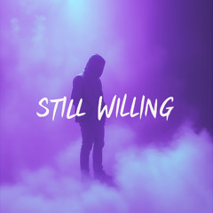 Still Willing [prod. PMO Music]