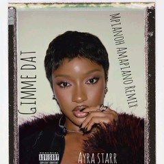 Ayra Starr ft Wizkid - Gimme Dat (Mpianoh Amapiano Remix)
