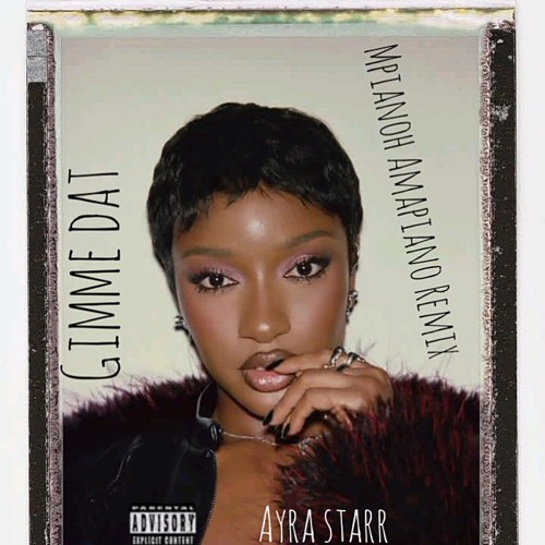 Ayra Starr ft Wizkid - Gimme Dat (Mpianoh Amapiano Remix)